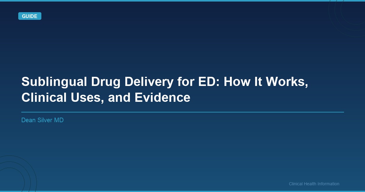 Featured image for: Sublingual Drug Delivery for ED: How It Works, Clinical Uses, and Evidence